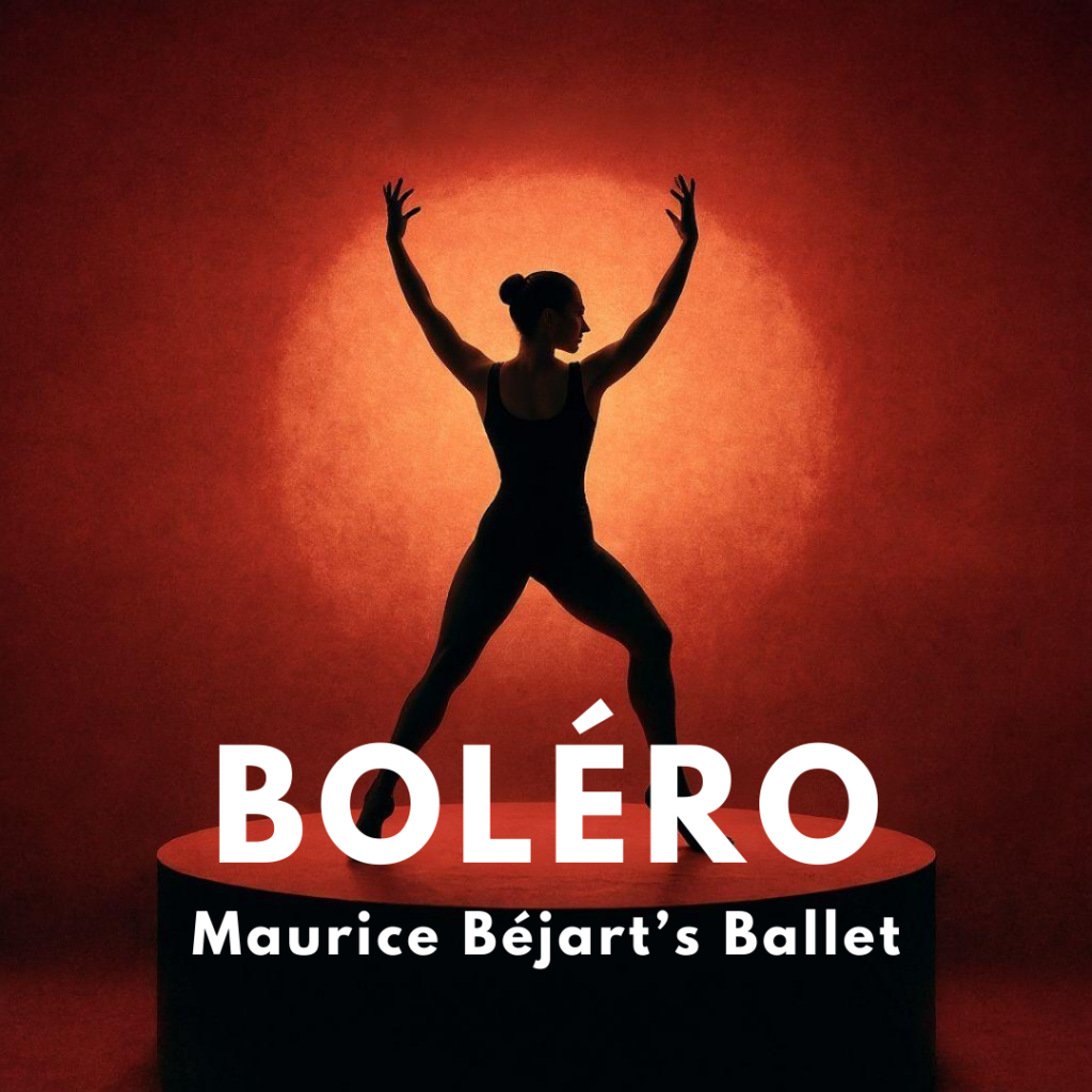 Maurice Béjart’s Boléro: Meaning, Structure & Plisetskaya